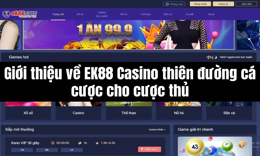 Giới thiệu về EK88 Casino thiên đường cá cược cho cược thủ